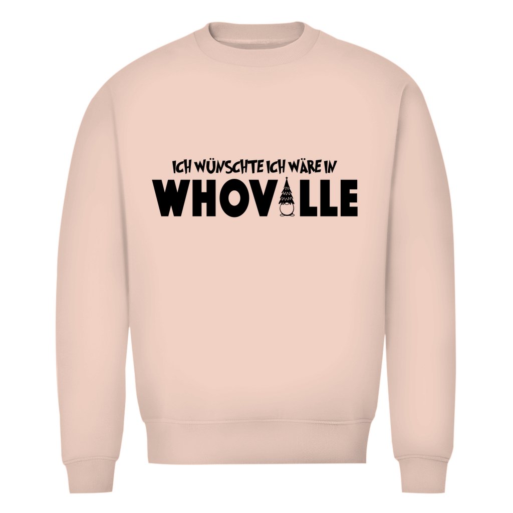 Herren Bio Sweatshirt "Ich wünschte ich wär in Whoville" - Grafikmagie