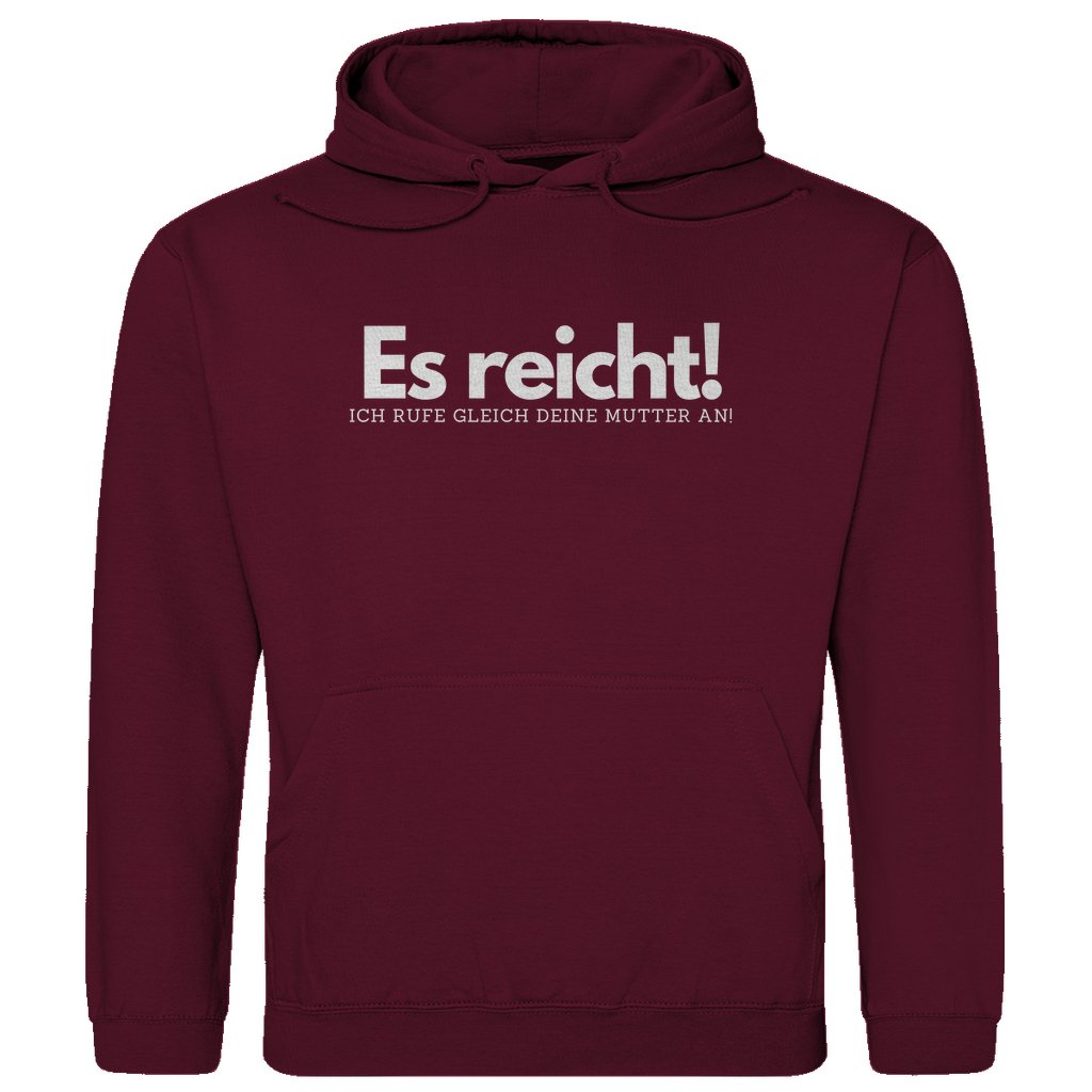 Herren Hoodie "Es reicht ich rufe gleich deine Mutter an" - Grafikmagie