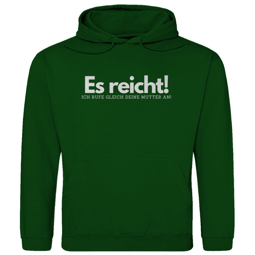 Herren Hoodie "Es reicht ich rufe gleich deine Mutter an" - Grafikmagie