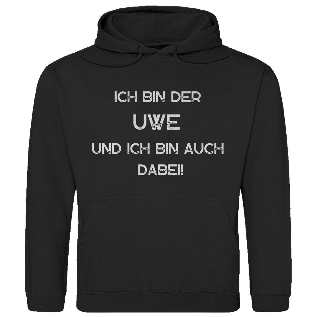 Herren Hoodie "Ich bin der Uwe ich bin auch dabei" - Grafikmagie