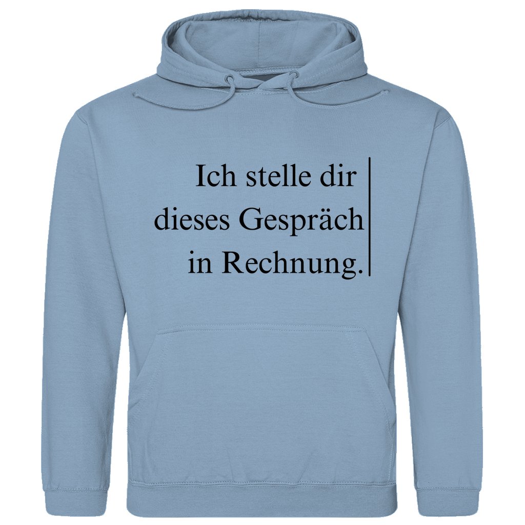 Herren Hoodie "Ich stelle dir dieses Gespräch in Rechnung" - Grafikmagie