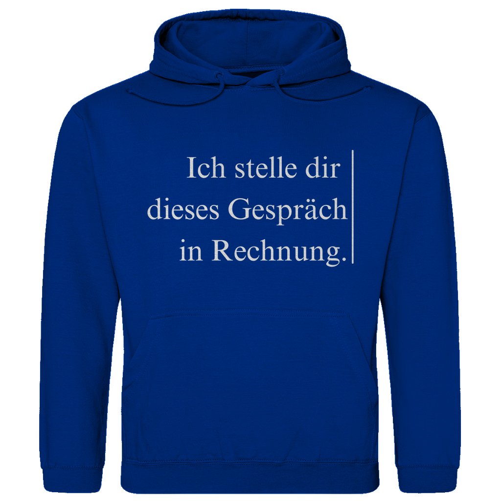 Herren Hoodie "Ich stelle dir dieses Gespräch in Rechnung" - Grafikmagie