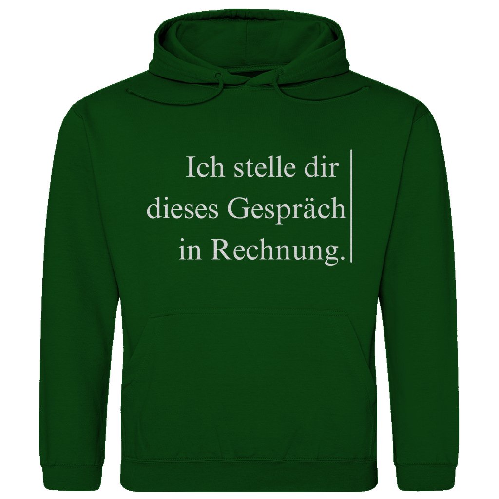 Herren Hoodie "Ich stelle dir dieses Gespräch in Rechnung" - Grafikmagie