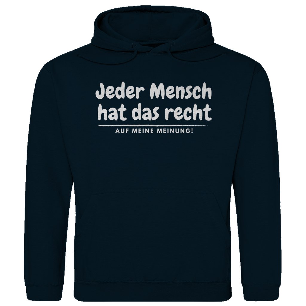 Herren Hoodie "Jeder Mensch hat ds Recht auf meine Meinung" - Grafikmagie