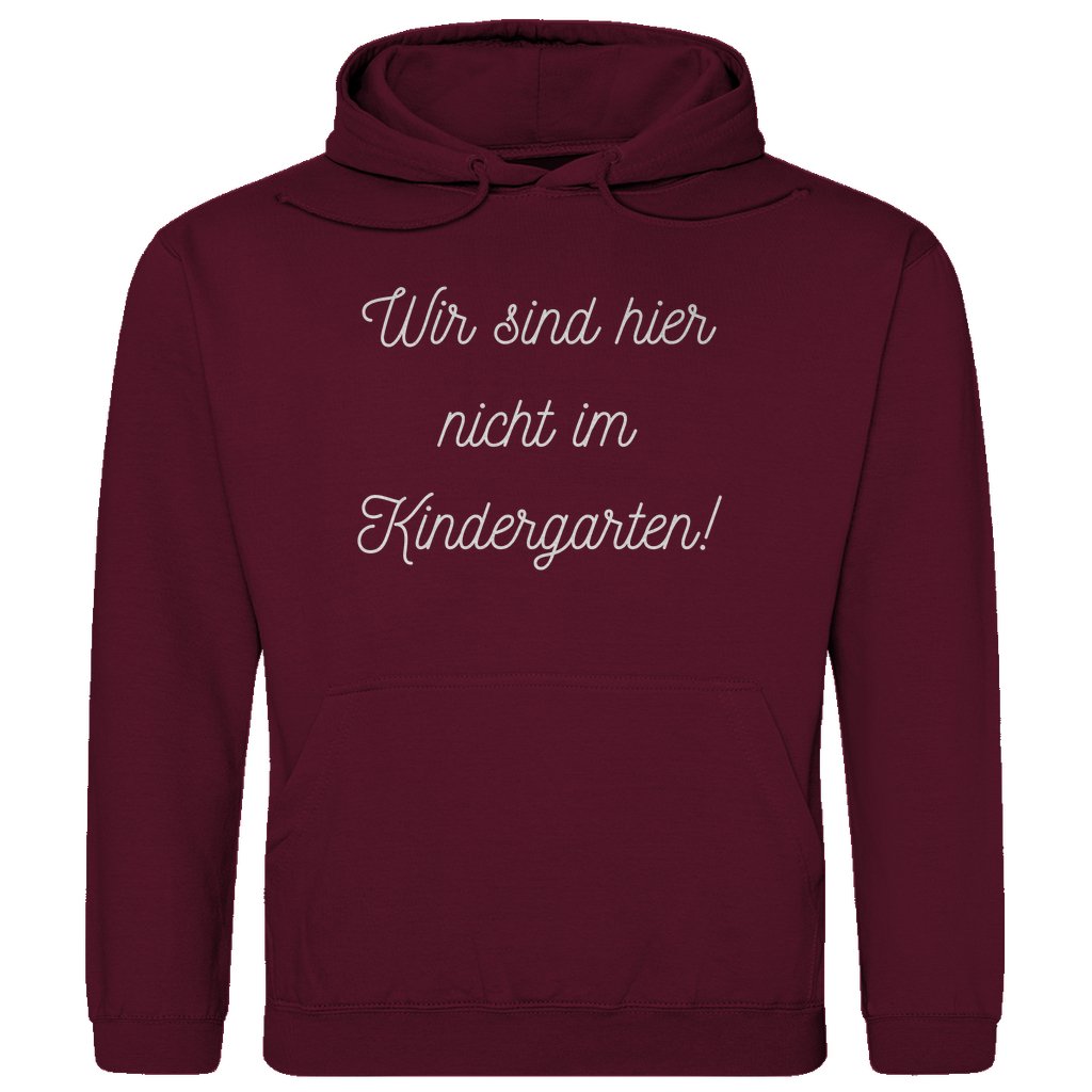 Herren Hoodie "Wir sind hier nicht im Kindergarten" - Grafikmagie