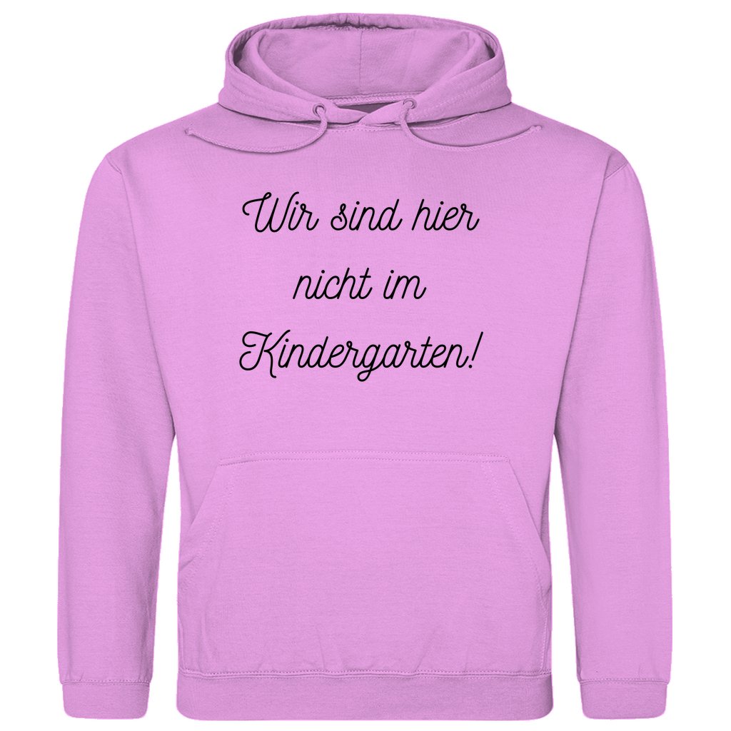 Herren Hoodie "Wir sind hier nicht im Kindergarten" - Grafikmagie