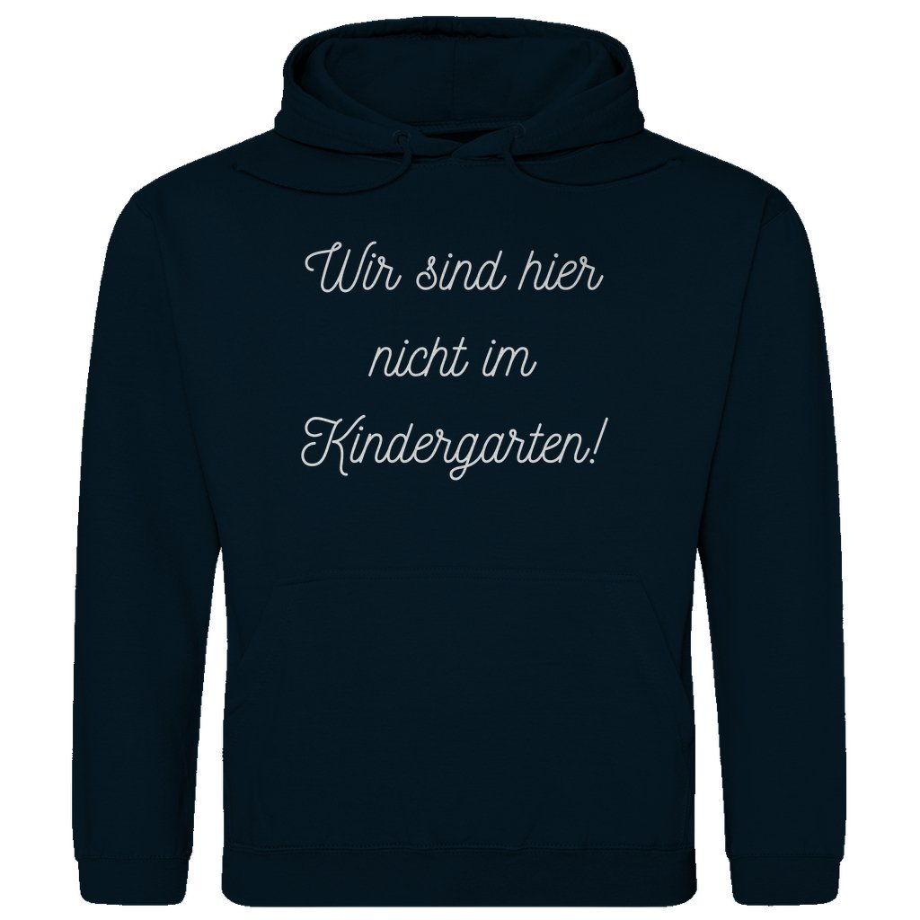 Herren Hoodie "Wir sind hier nicht im Kindergarten" - Grafikmagie