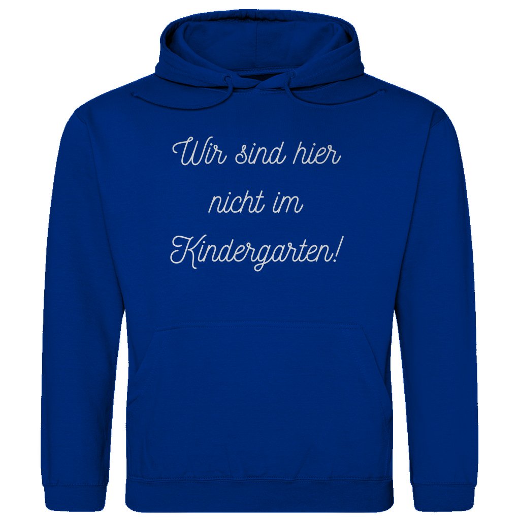 Herren Hoodie "Wir sind hier nicht im Kindergarten" - Grafikmagie