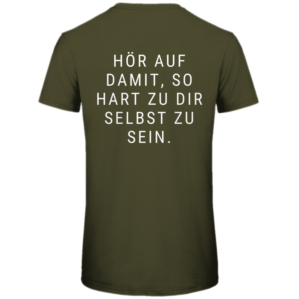 Herren T-Shirt "Hör auf damit, so hart zu dir selbst zu sein" - Grafikmagie