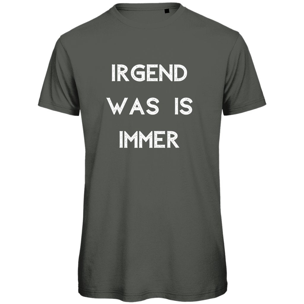 Herren T-Shirt "Irgendwas is immer" - Grafikmagie