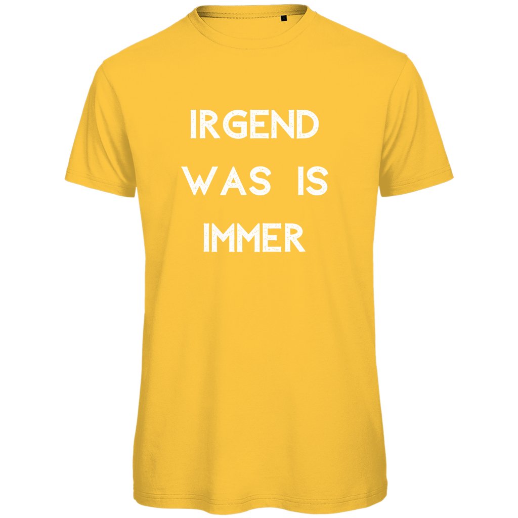 Herren T-Shirt "Irgendwas is immer" - Grafikmagie