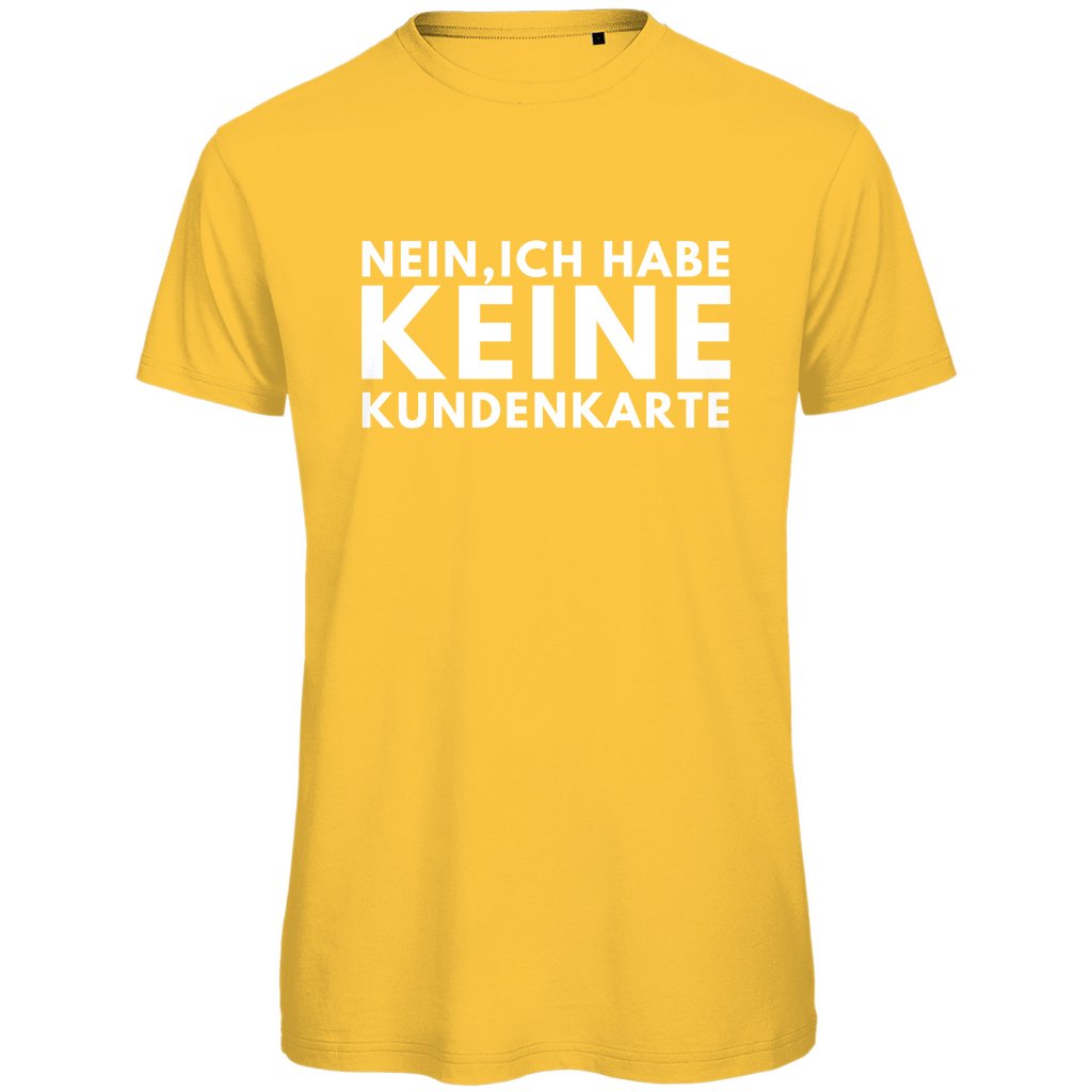 Herren T-Shirt "Nein ich habe keine Kundenkarte" - Grafikmagie