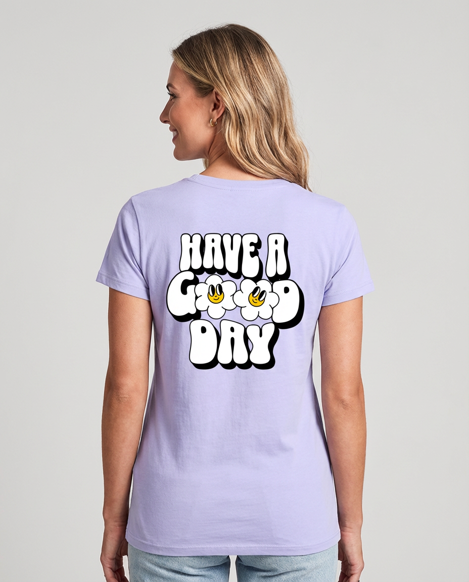 Have a Good Day T-Shirt Tailliert