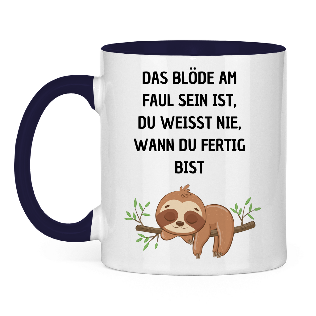Tasse zweifarbig "Das blöde am Faul sein.." - Grafikmagie