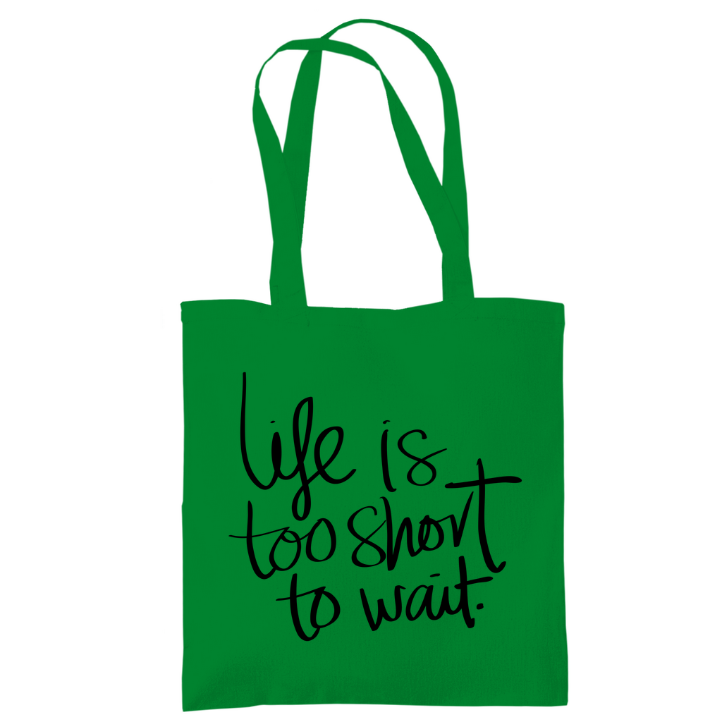 Tragetasche "Life is too short"