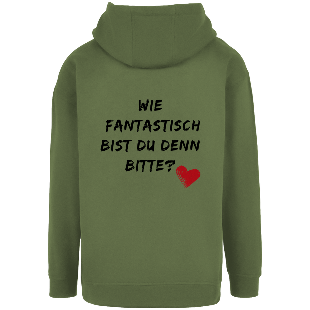 Unisex Oversize Hoodie "Wie fantastisch bist du denn bitte?"