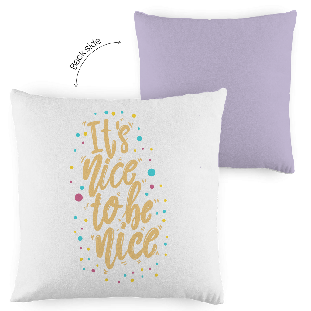 Kopfkissen zweifarbig "It's nice to be nice" - Grafikmagie