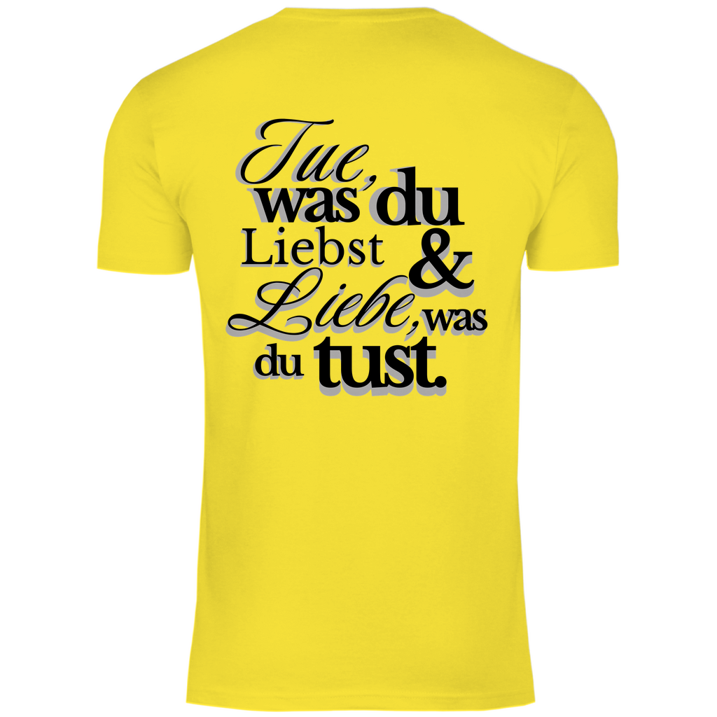 Herren T-Shirt "Tue was du liebst..." - Grafikmagie