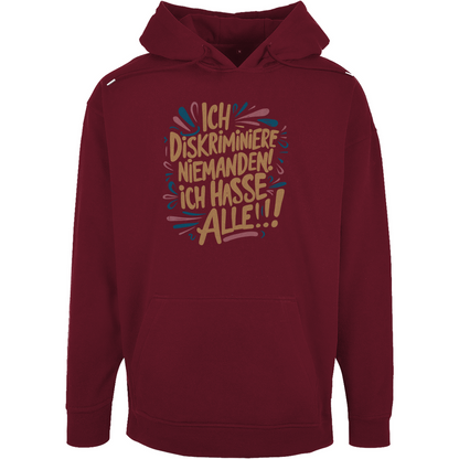 Unisex Oversize Hoodie "Ich diskriminiere niemanden..."