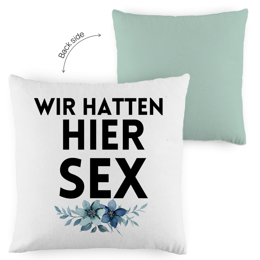 Kopfkissen zweifarbig "Wir hatte hier Sex" - Grafikmagie