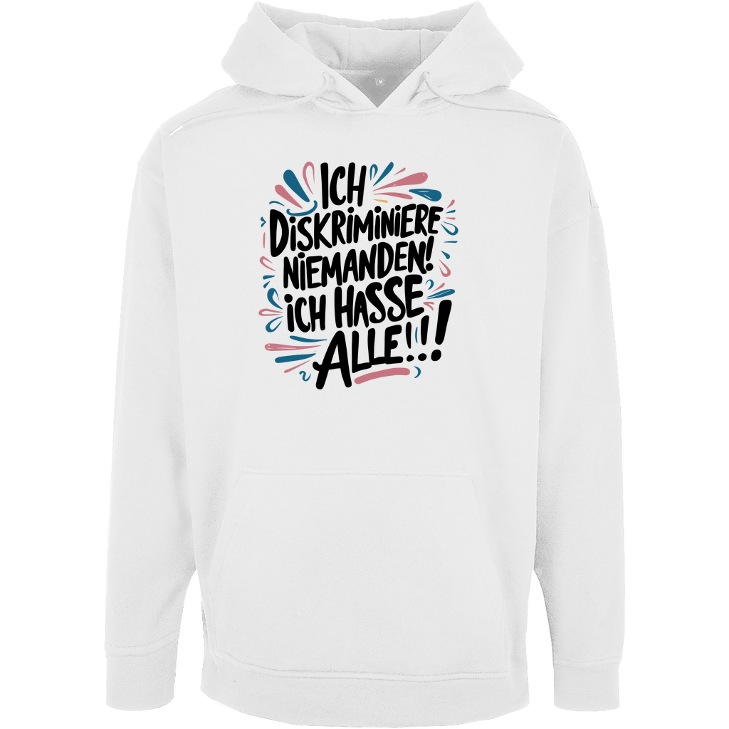 Unisex Oversize Hoodie "Ich diskriminiere niemanden..."
