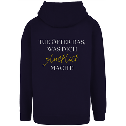 Unisex Oversize Hoodie "Tue öfter das was dich glücklich macht!"