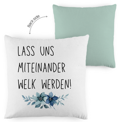 Kopfkissen zweifarbig "Lass uns miteinander Welk werden" - Grafikmagie