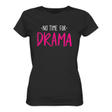 No time for Drama T-Shirt taliert