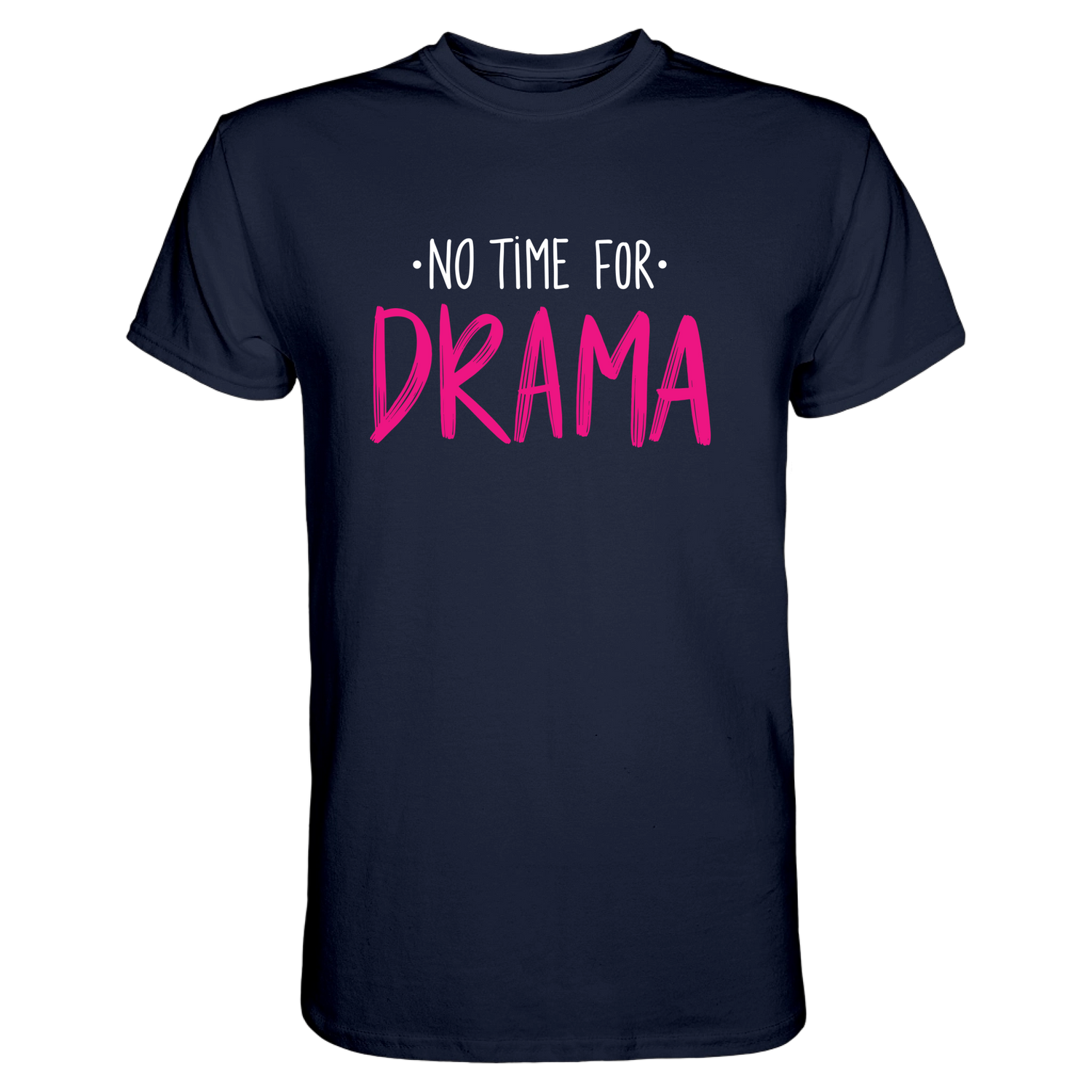 No Time for Drama T-Shirt