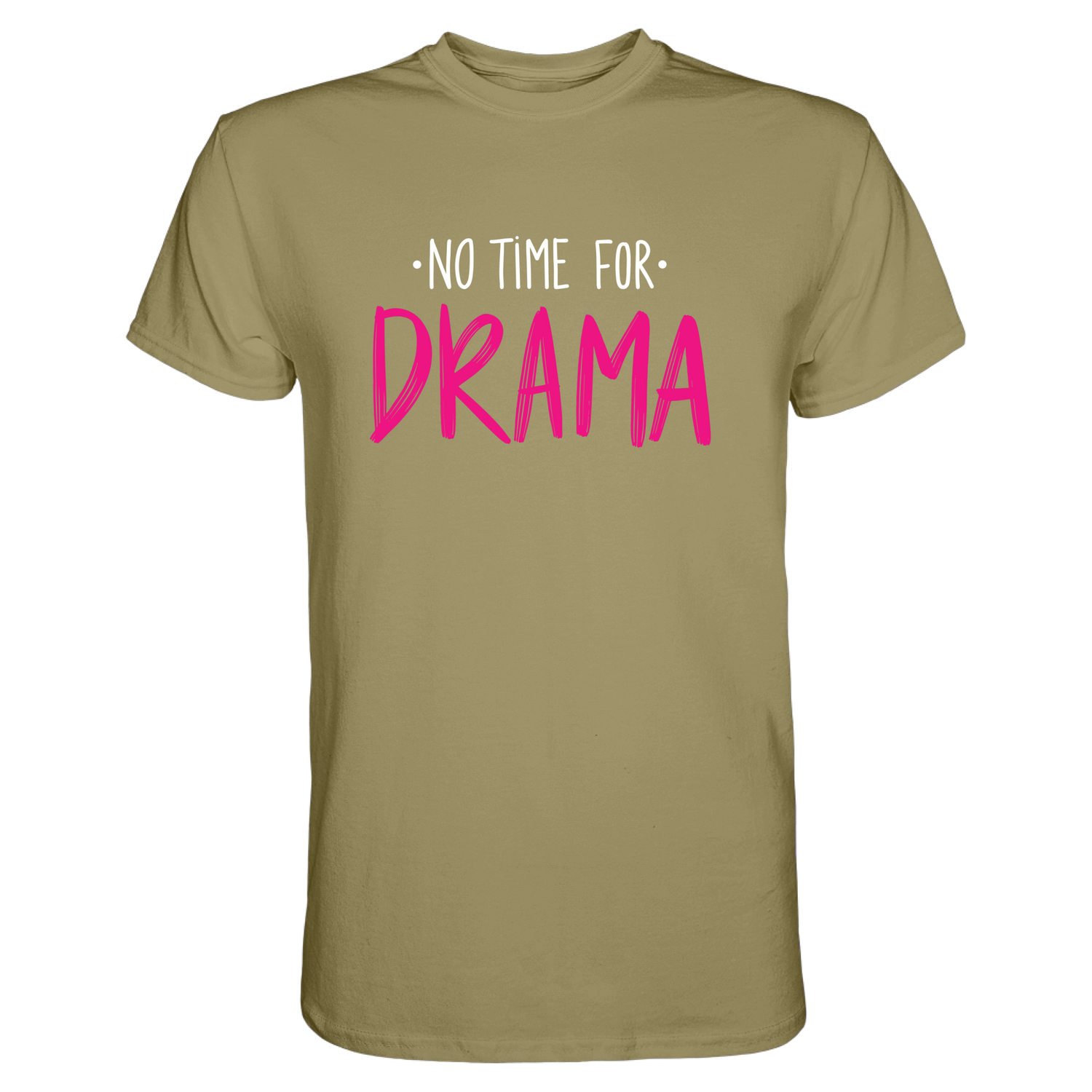 No Time for Drama T-Shirt