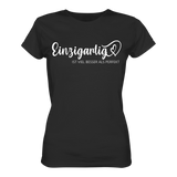 Einzigartig ist viel besser... T-Shirt taliert