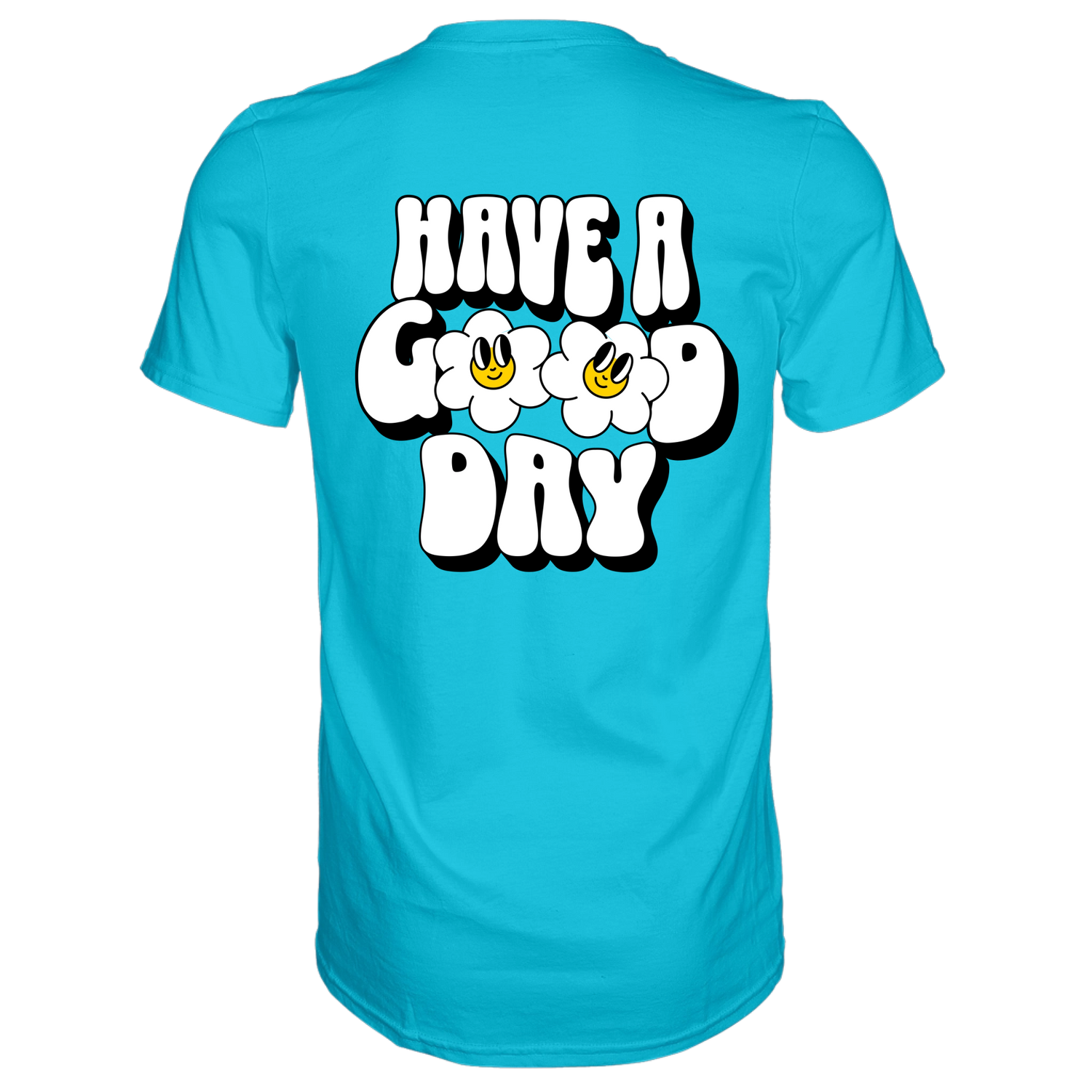 Have a Good Day T-Shirt