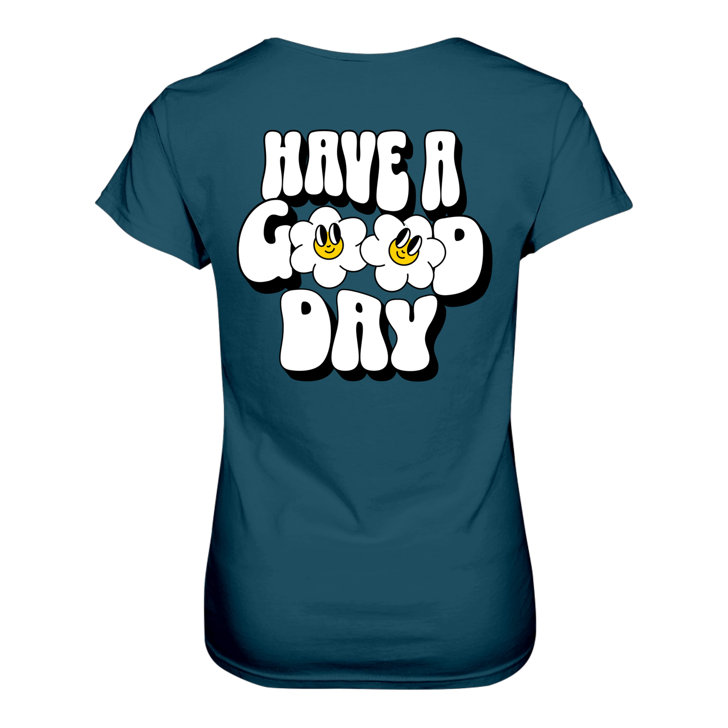 Have a Good Day T-Shirt Tailliert
