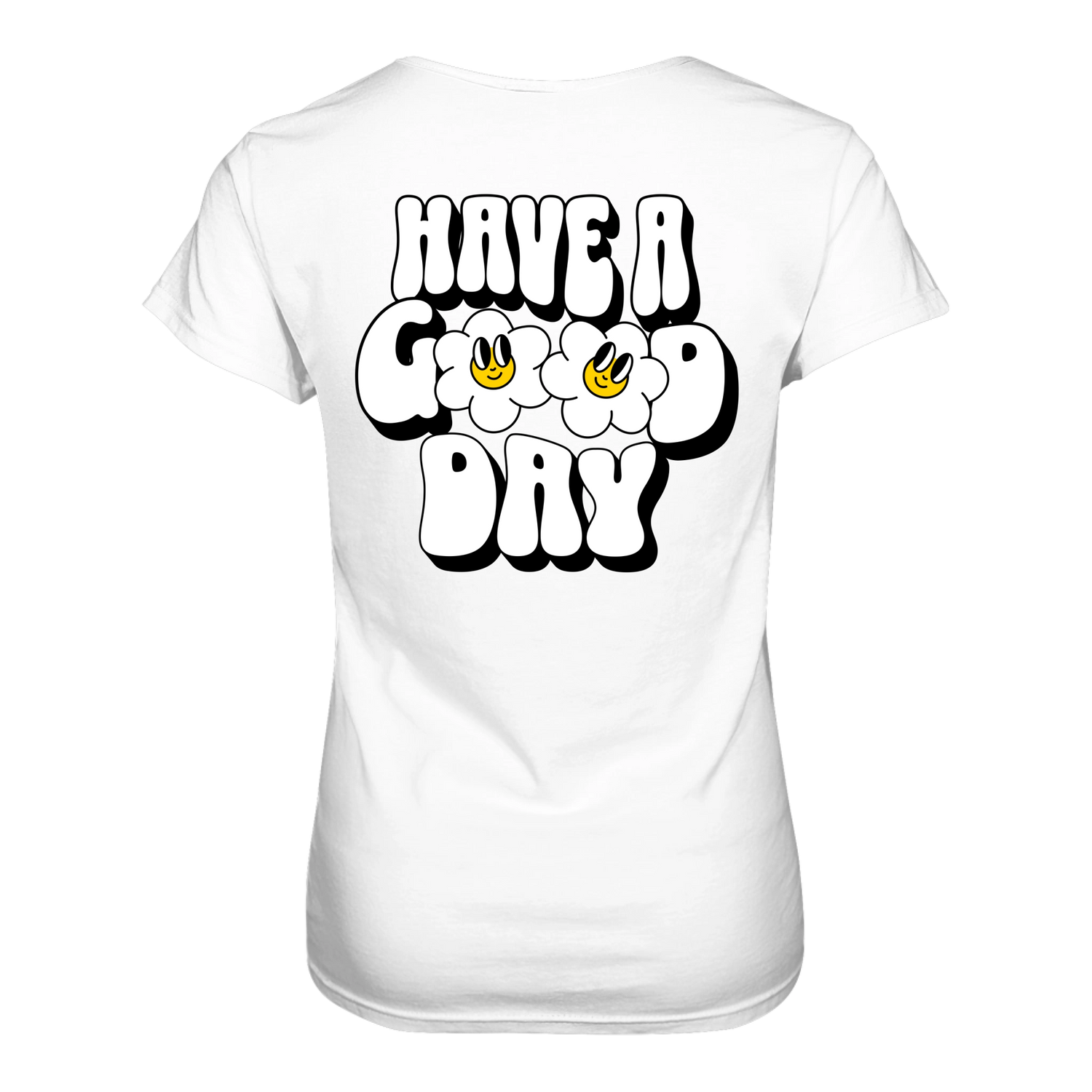 Have a Good Day T-Shirt Tailliert