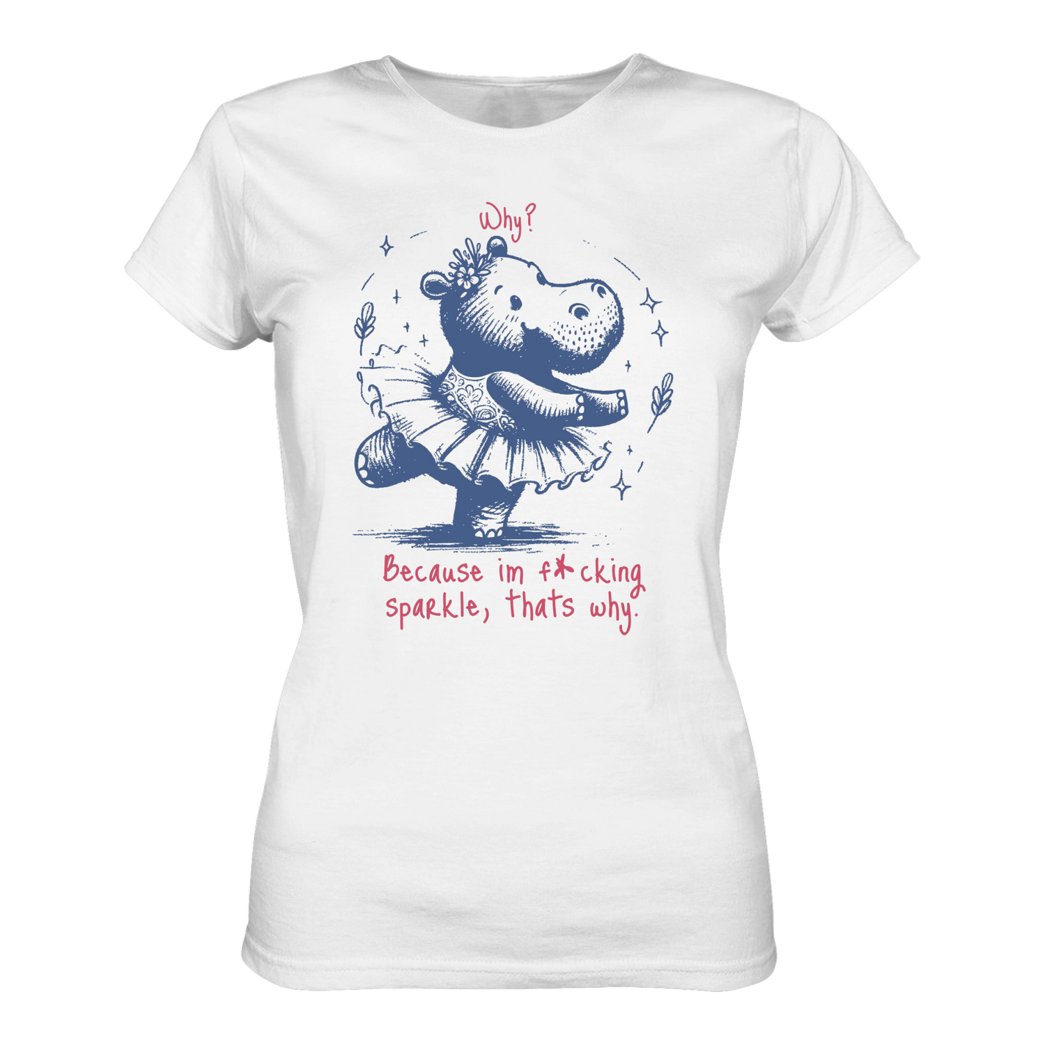 Because im f*cking sparkle...T-Shirt Tailliert