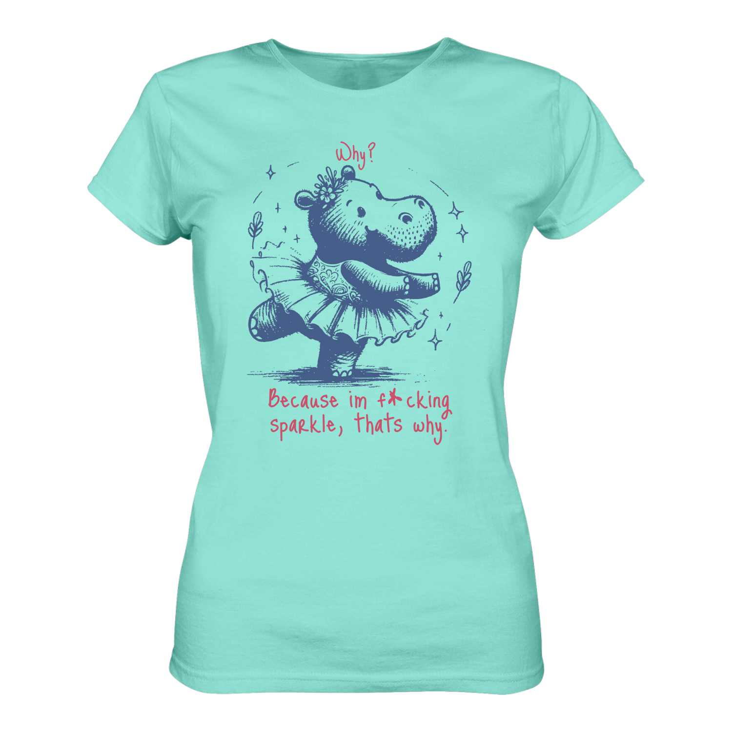 Because im f*cking sparkle...T-Shirt Tailliert