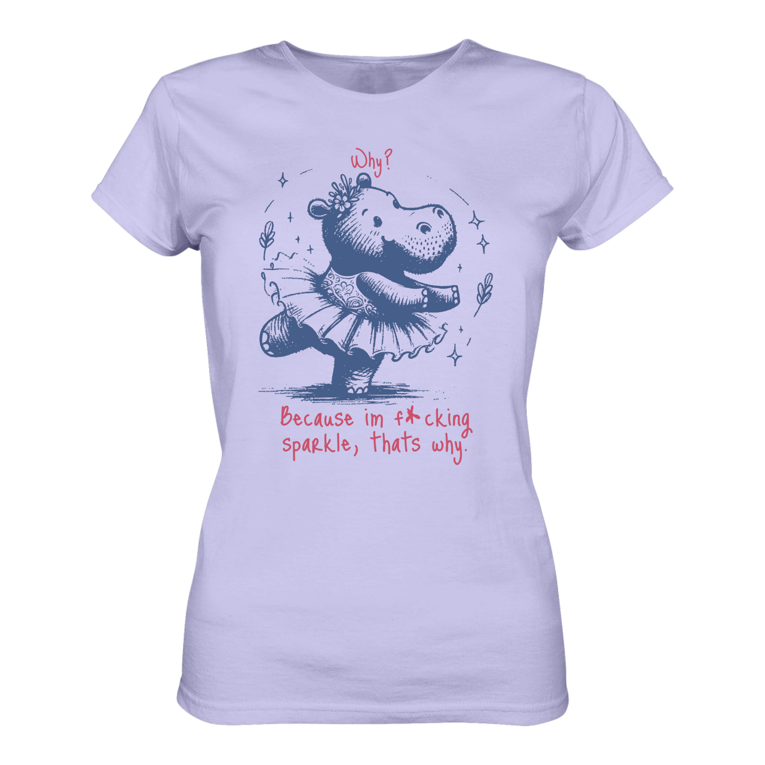 Because im f*cking sparkle...T-Shirt Tailliert