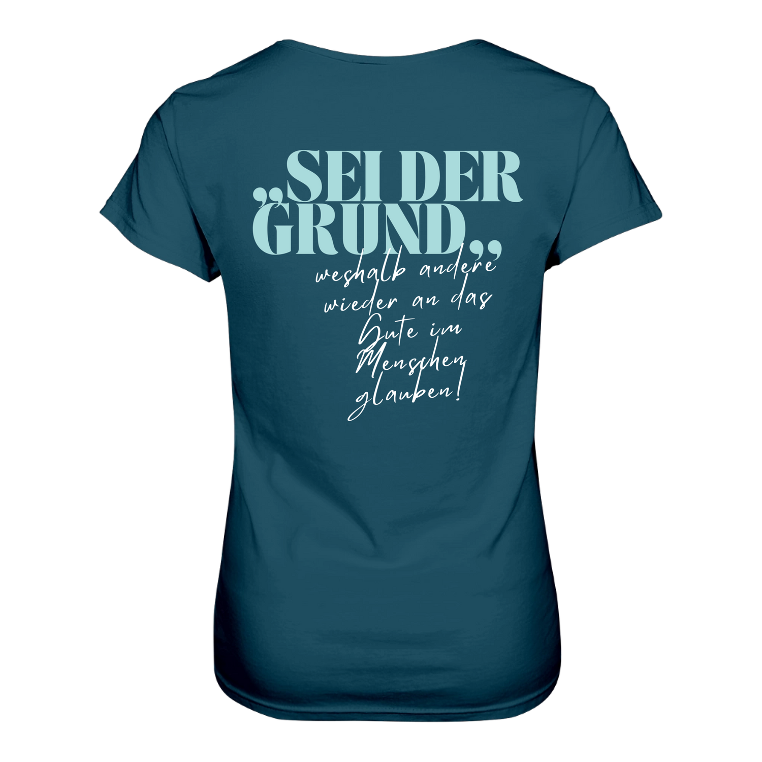Sei der Grund ... T-Shirt Tailliert