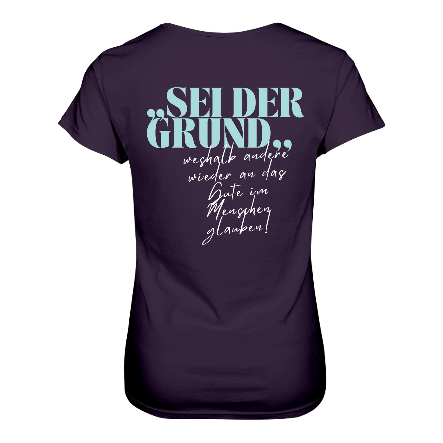 Sei der Grund ... T-Shirt Tailliert