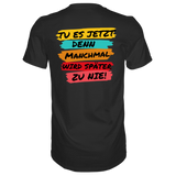 Tue es jetzt...T-Shirt Classic
