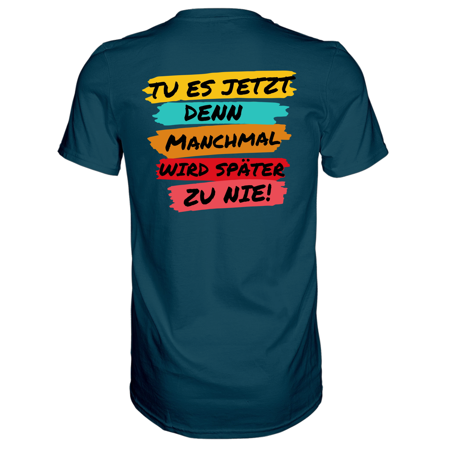 Tue es jetzt...T-Shirt Classic