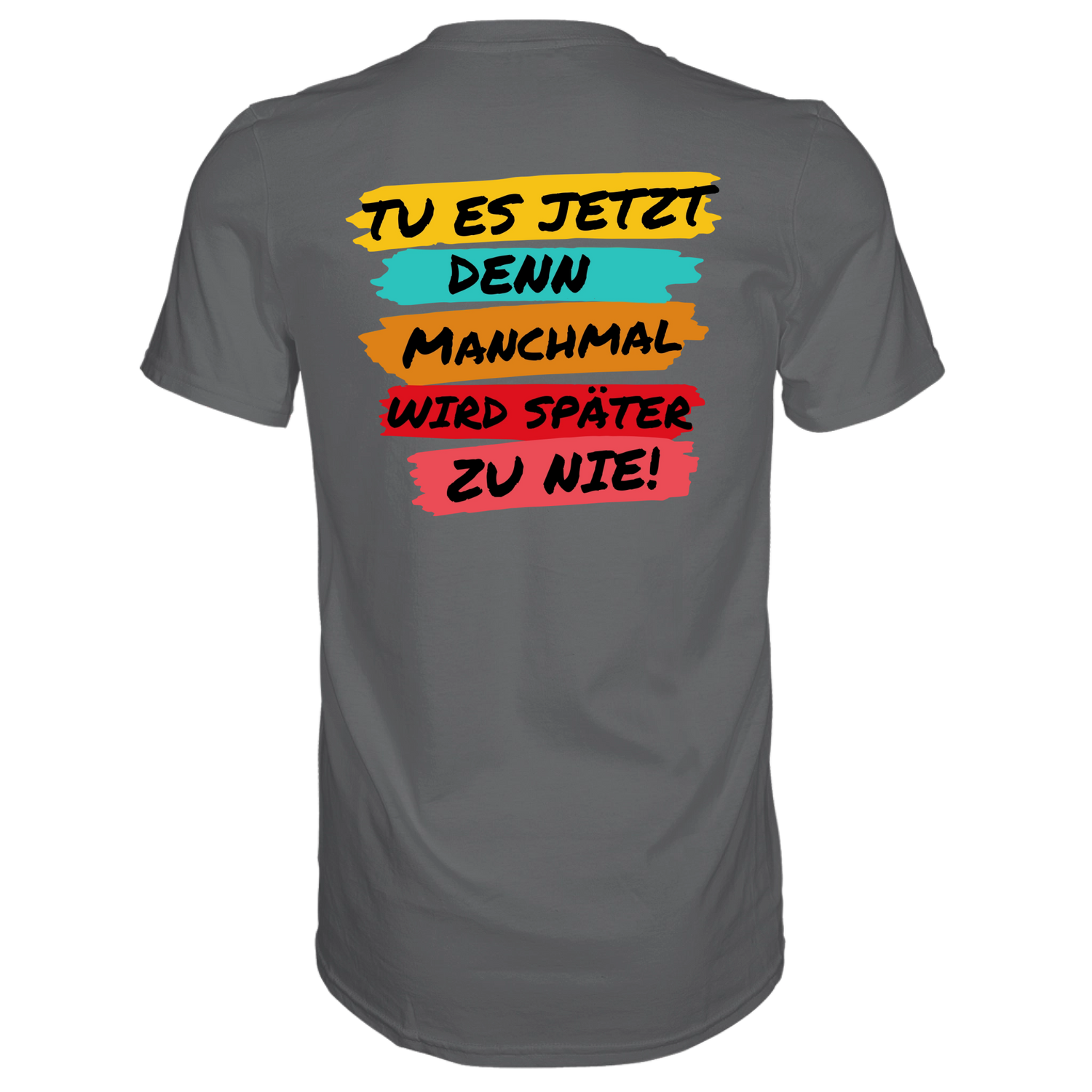 Tue es jetzt...T-Shirt Classic