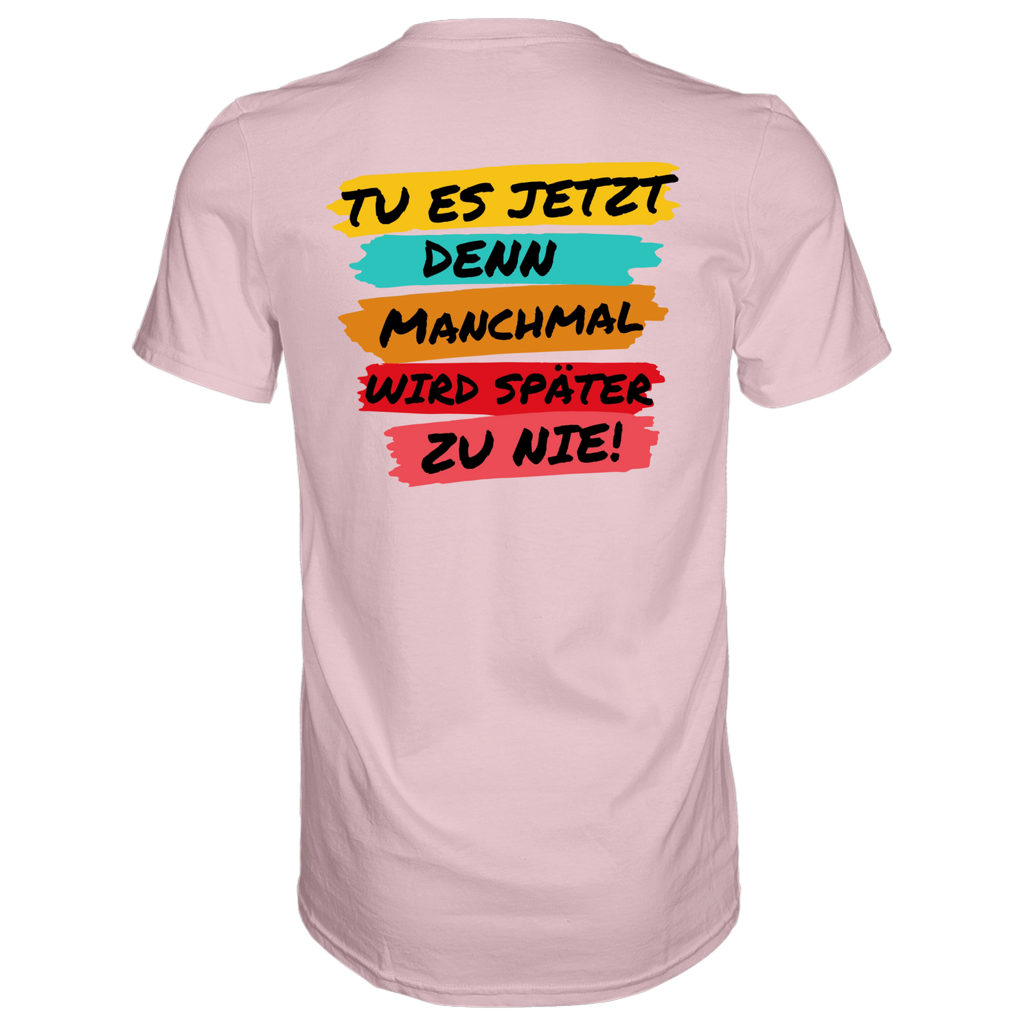 Tue es jetzt...T-Shirt Classic