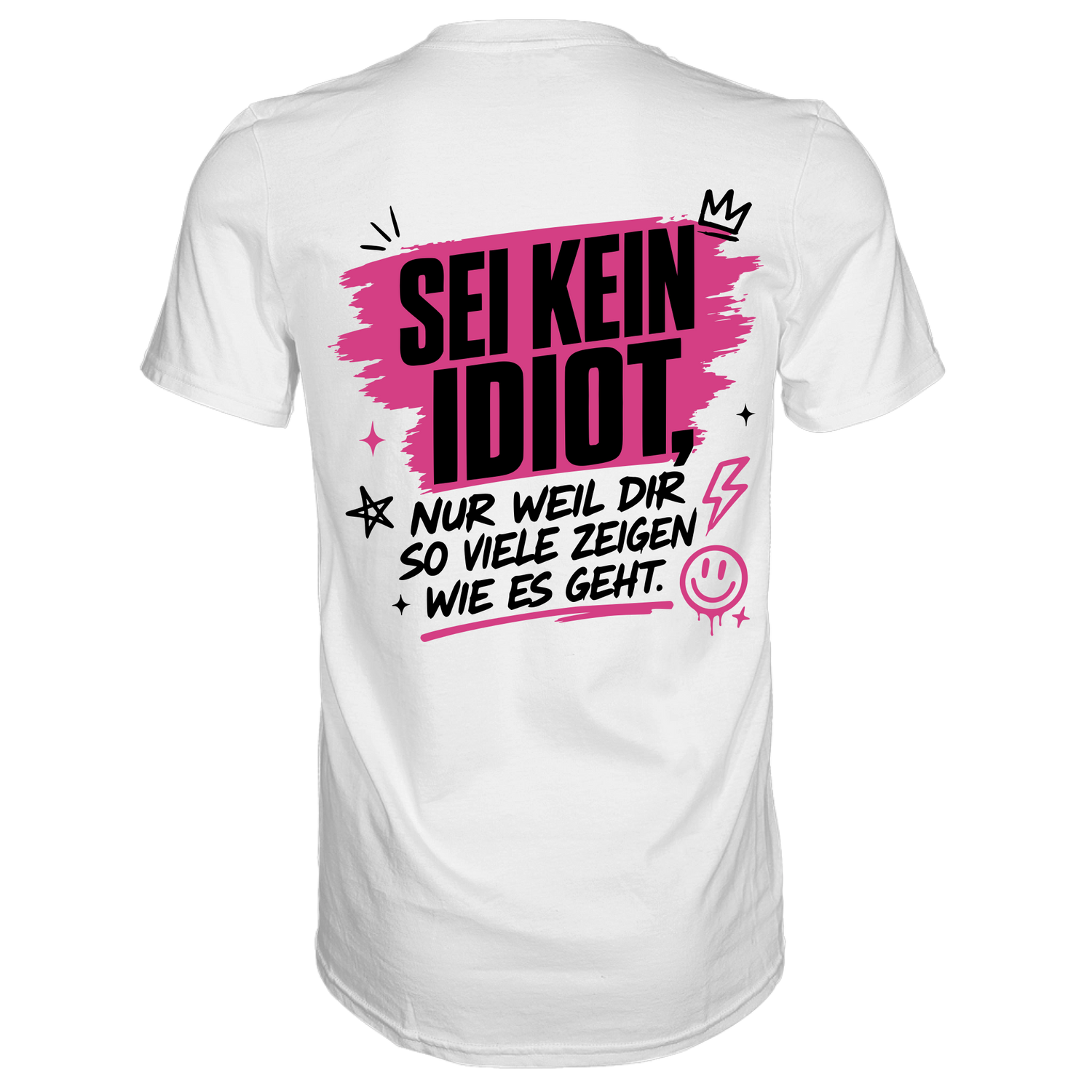 Sei kein Idiot... T-Shirt Classic