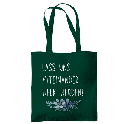 Tragetasche "lass uns miteinander Welk werden" - Grafikmagie