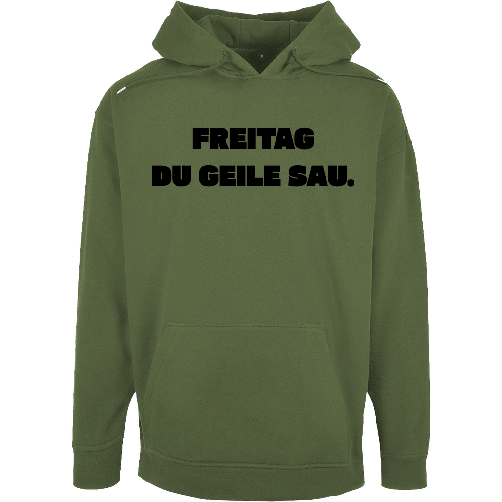 Unisex Oversize Hoodie "Freitag du geile Sau!"