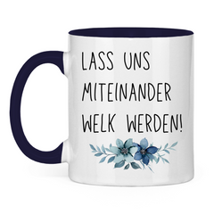 Tasse zweifarbig "Lass uns miteinander Welk werden" - Grafikmagie