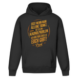 Oversize Hoodie "Erst wenn man alleine trinkt..."