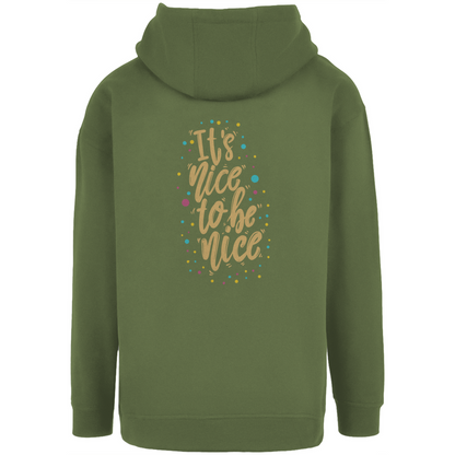 Unisex Oversize Hoodie "It`s nice to be nice!"