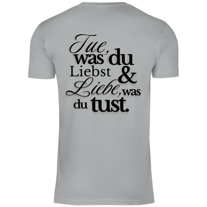 Herren T-Shirt "Tue was du liebst..." - Grafikmagie